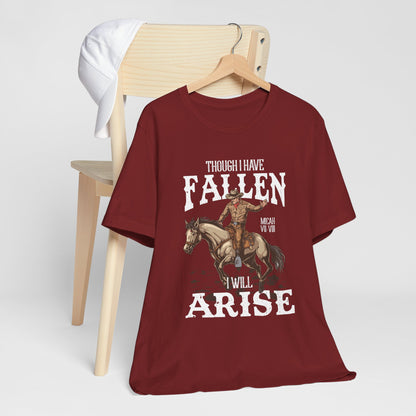 Though I Have Fallen I Will Arise Shirt – Western Rodeo Christian Tee