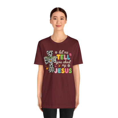 Let Me Tell You About My Jesus Shirt – Groovy Retro Christian Faith Tee