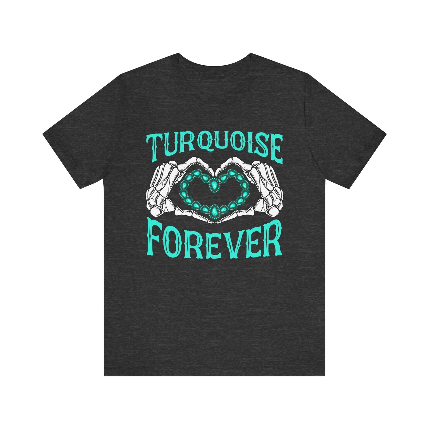 Western Turquoise Forever Shirt – Gemstone Skeleton Hand Heart Rodeo Tee