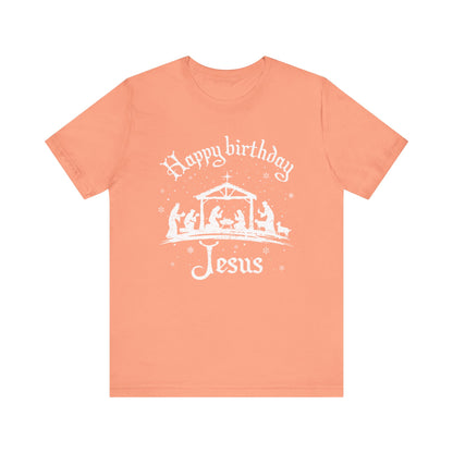 Happy Birthday Jesus Shirt – Christian Nativity Faith-Focused Christmas Tee