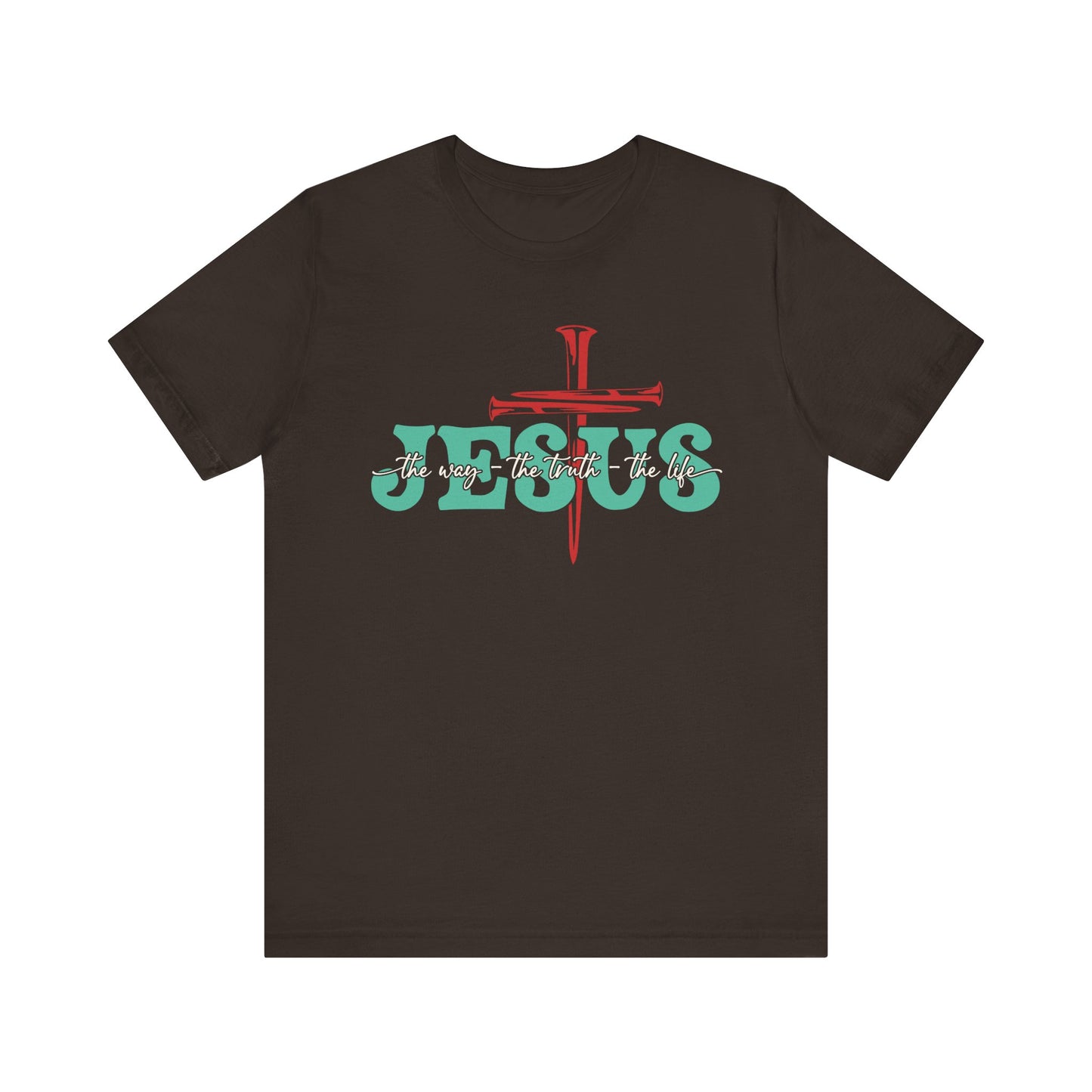 The Way The Truth The Life Shirt – Christian John 14:6 Cross Nails Scripture Tee