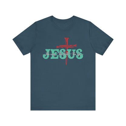 The Way The Truth The Life Shirt – Christian John 14:6 Cross Nails Scripture Tee