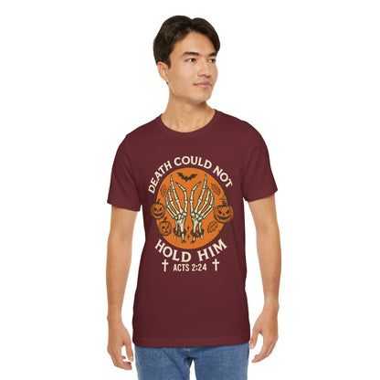 Death Could Not Hold Him Shirt – Christian Skeleton Hands Halloween Tee