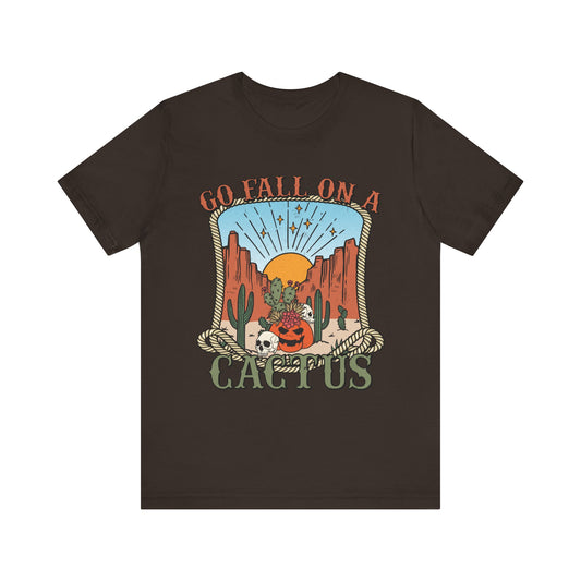 Go Fall On A Cactus Shirt Funny Western Pumpkin Halloween Howdy Tee