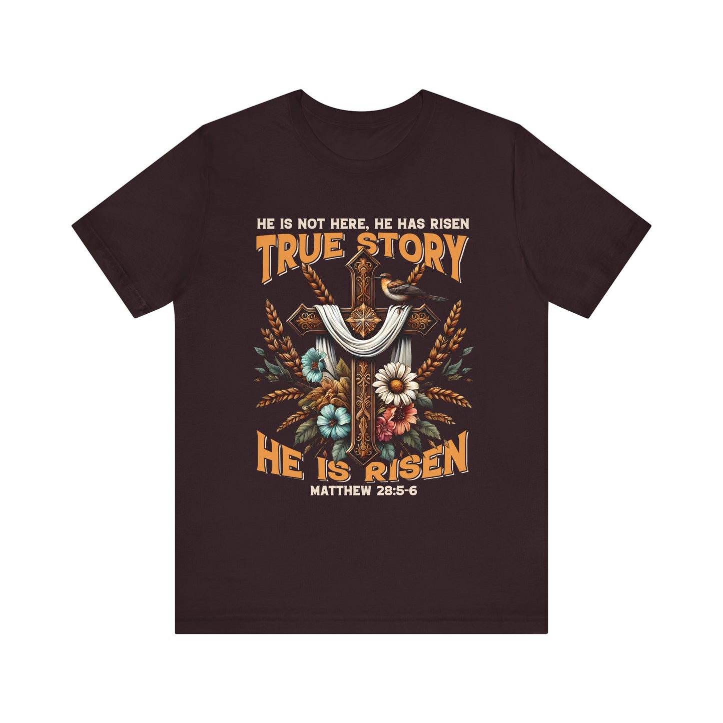 True Story He Is Risen Shirt – Christian Cross Resurrection Faith Graphic Tee