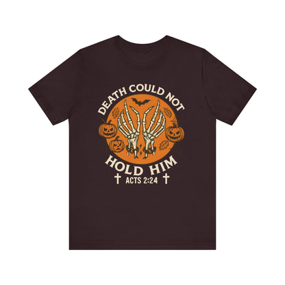 Death Could Not Hold Him Shirt – Christian Skeleton Hands Halloween Tee