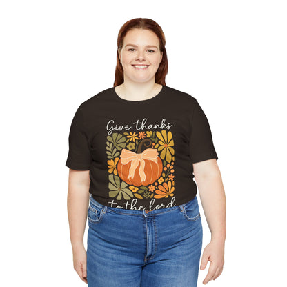 Give Thanks to the Lord Shirt – Christian Pumpkin Psalm Fall Thanksgiving Tee
