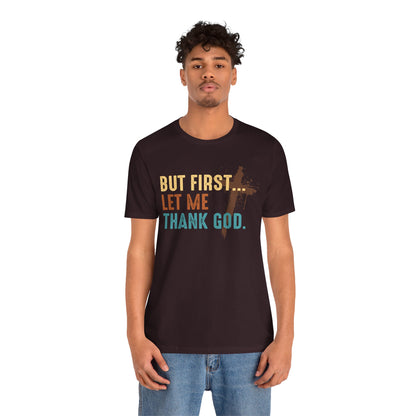 But First Let Me Thank God Shirt – Retro 70s 80s Jesus Cross Faith Tee