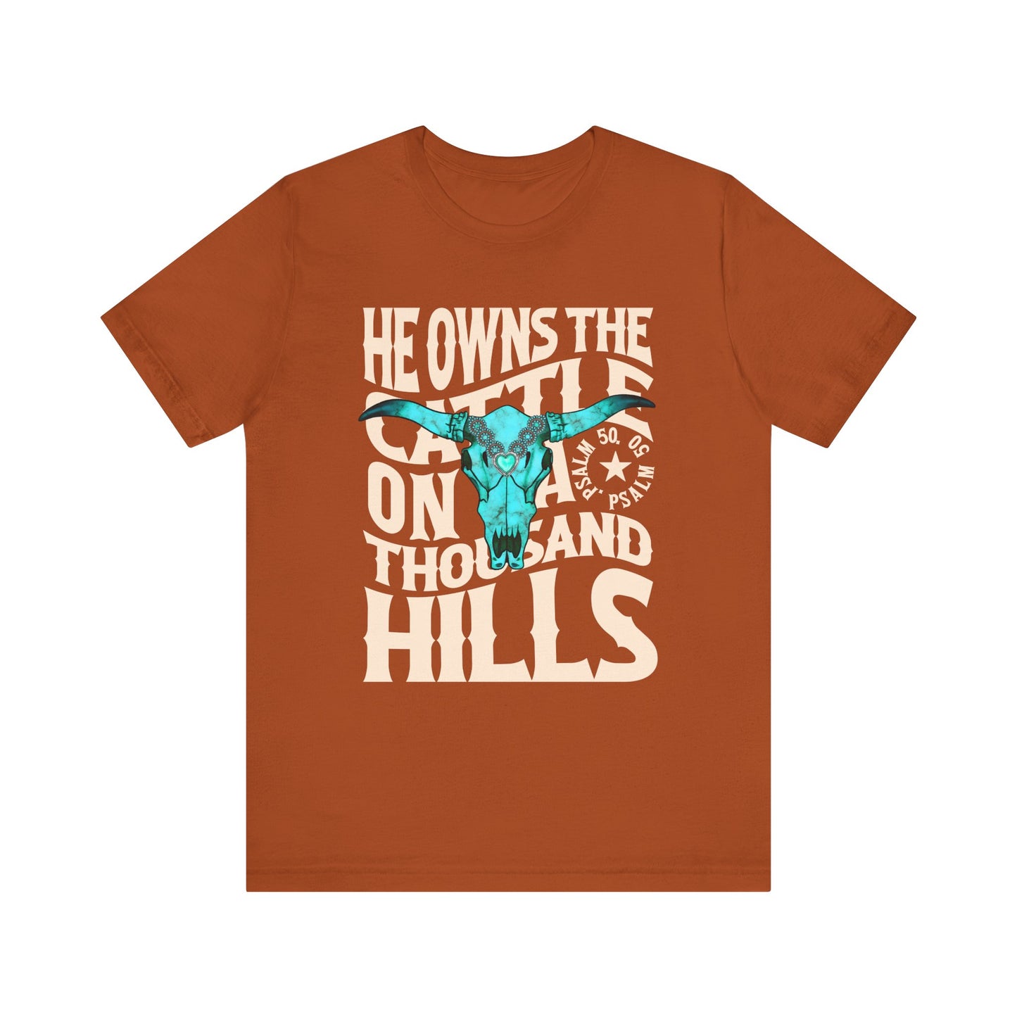 He Owns the Cattle on a Thousand Hills Shirt – Psalm 50:10 Western Christian Cowboy Tee