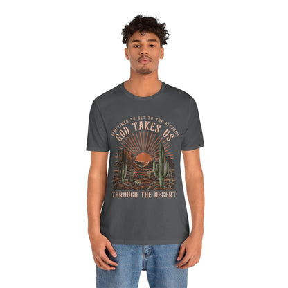 God Takes Us Through the Desert Shirt – Boho Western Christian Rodeo Tee