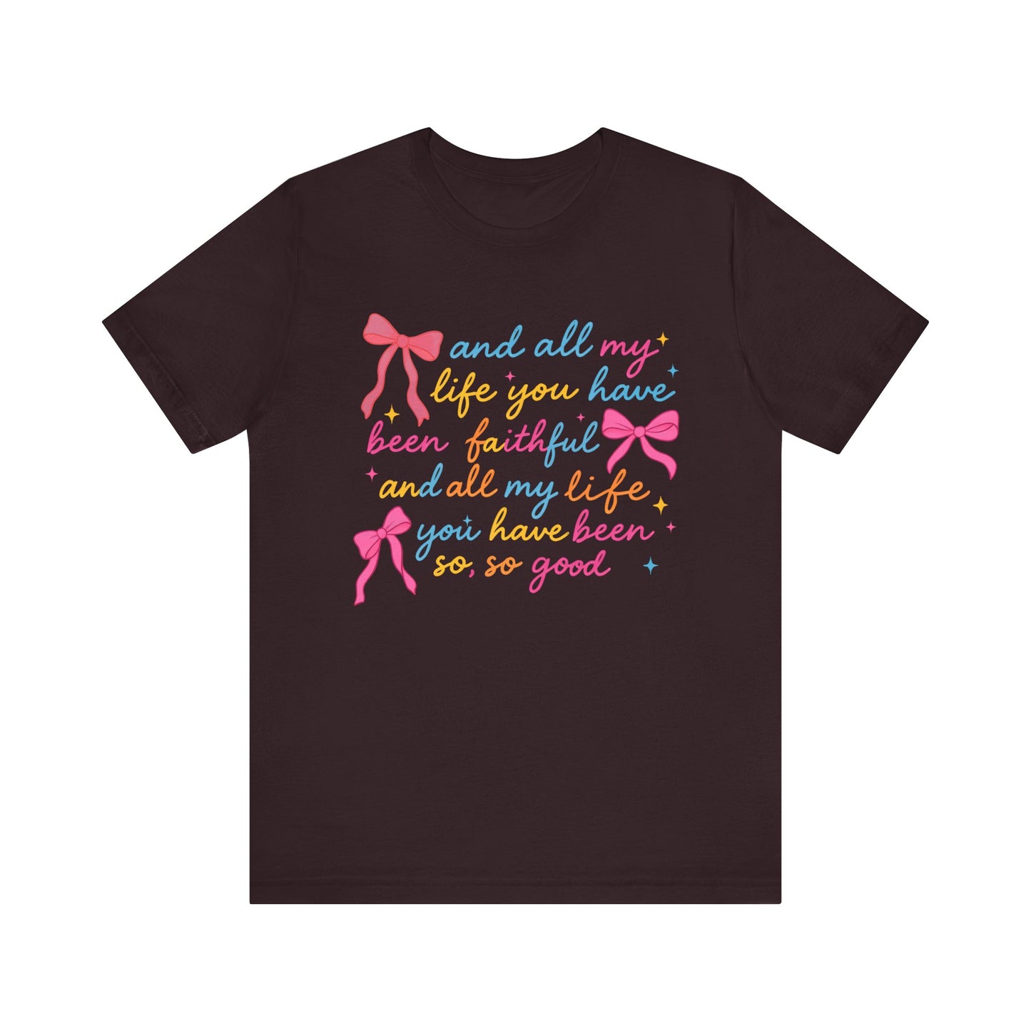 All My Life You Have Been Faithful Shirt – Christian Coquette Jesus Tee
