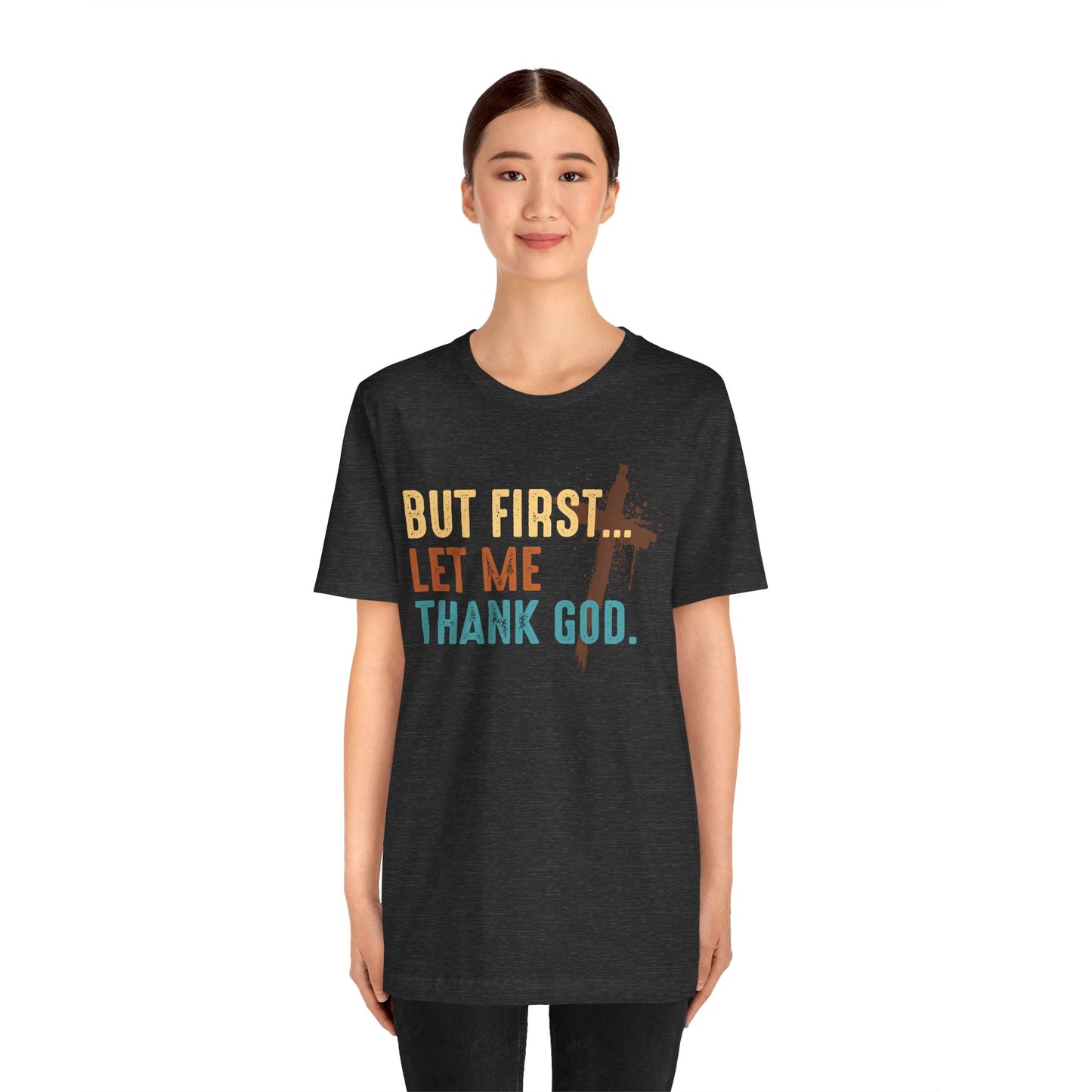 But First Let Me Thank God Shirt – Retro 70s 80s Jesus Cross Faith Tee
