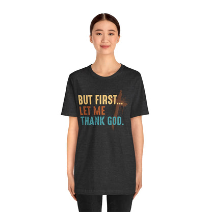 But First Let Me Thank God Shirt – Retro 70s 80s Jesus Cross Faith Tee