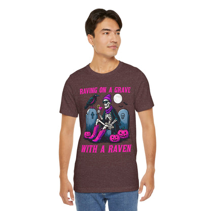 Raving on a Grave Shirt – Halloween Skeleton Raven Gothic Party Tee