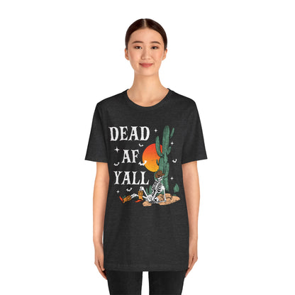 Dead AF Y’all Shirt – Western Skeleton Cowboy Spooky Halloween Tee
