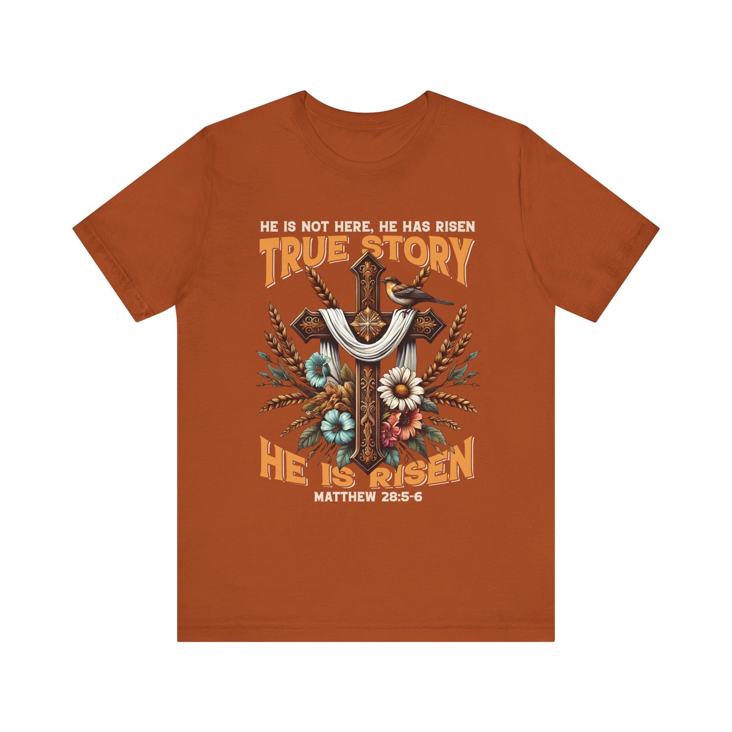 True Story He Is Risen Shirt – Christian Cross Resurrection Faith Graphic Tee