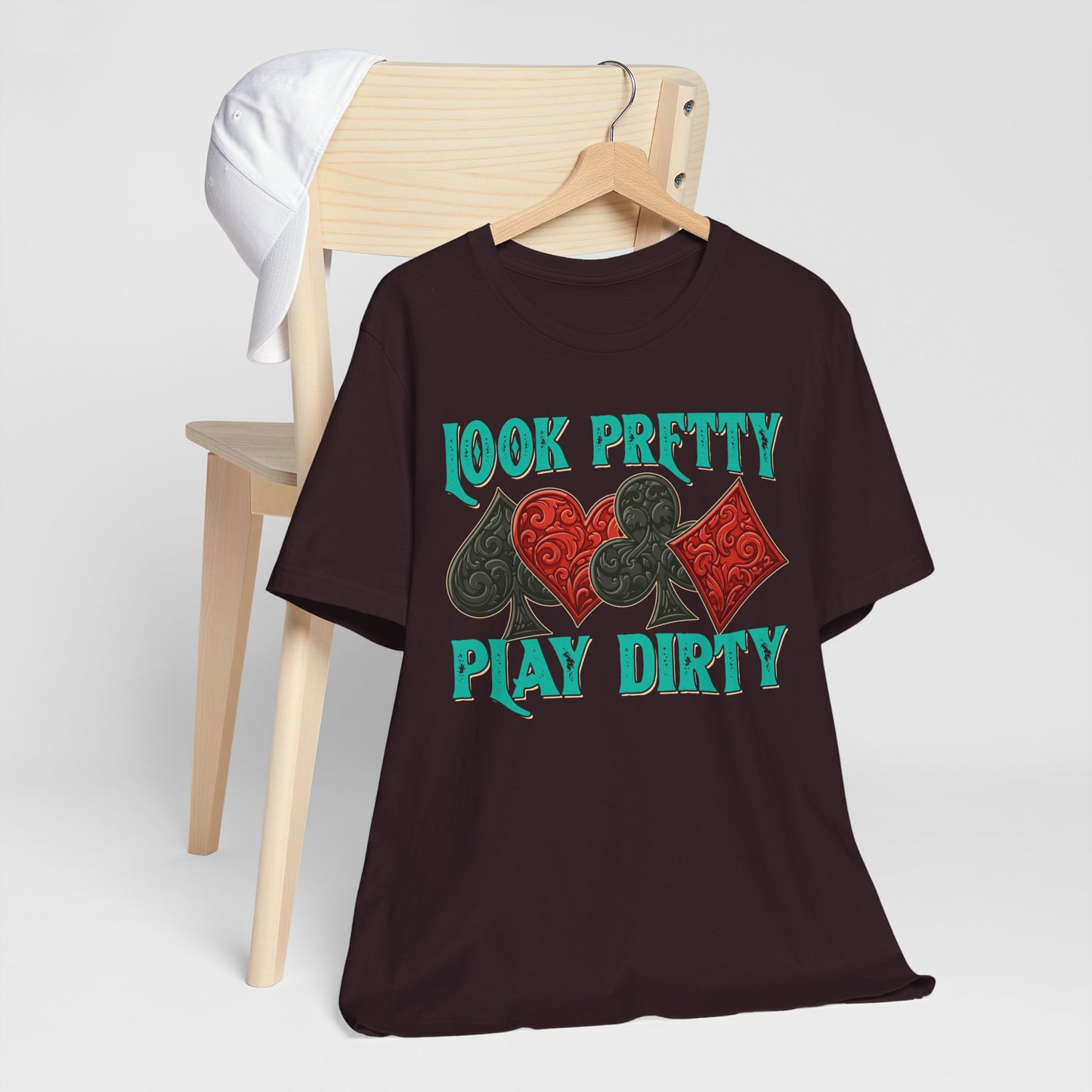 Look Pretty Play Dirty Shirt – Poker Queen Western Card Game Funny Tee