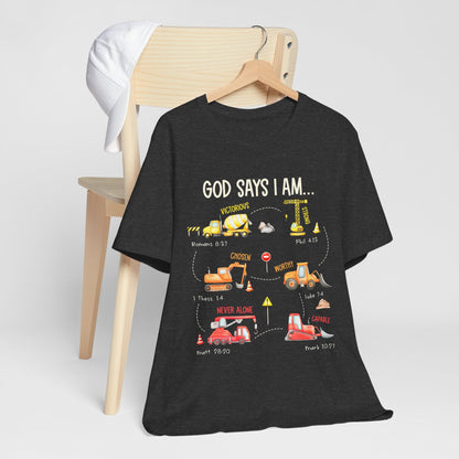 God Says I Am Construction Bible Verse Machines Vehicles T-Shirt, Christian Tee with Trucks