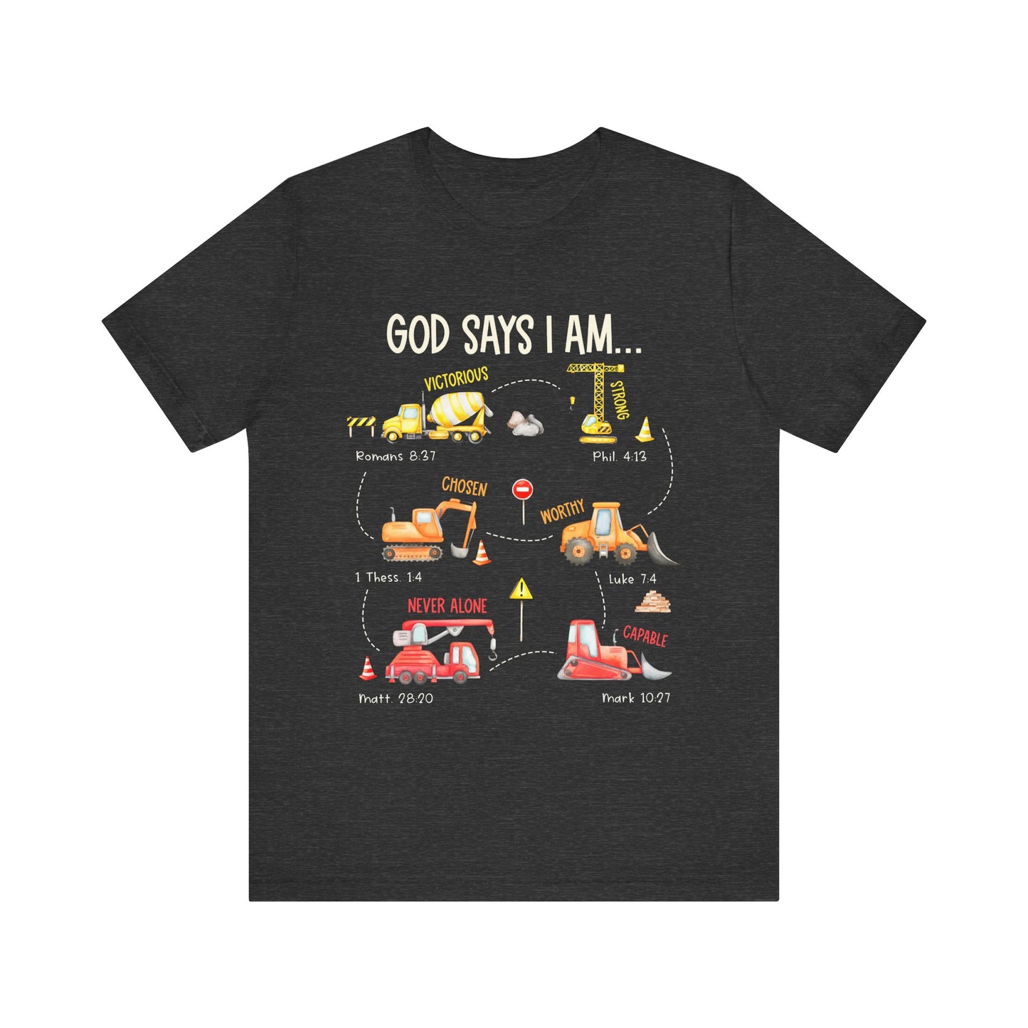 God Says I Am Construction Bible Verse Machines Vehicles T-Shirt, Christian Tee with Trucks