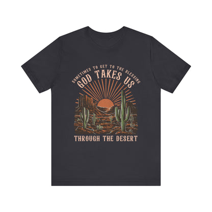 God Takes Us Through the Desert Shirt – Boho Western Christian Rodeo Tee