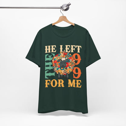 He Left the 99 for Me Shirt – Lost Sheep Flowers Boho Christian Jesus Tee