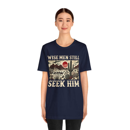 The Wise Men Seek Him Shirt – Desert Faith Western Christian Rodeo Tee