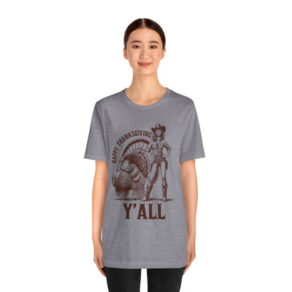 Happy Thanksgiving Y’all Shirt – Western Cowgirl Turkey Country Rodeo Tee
