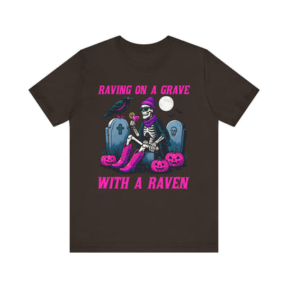 Raving on a Grave Shirt – Halloween Skeleton Raven Gothic Party Tee