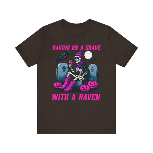 Raving on a Grave Shirt – Halloween Skeleton Raven Gothic Party Tee