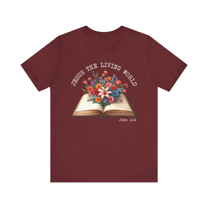 Jesus the Living Word Shirt – Christian Flower Bible Verse Book Lover Tee