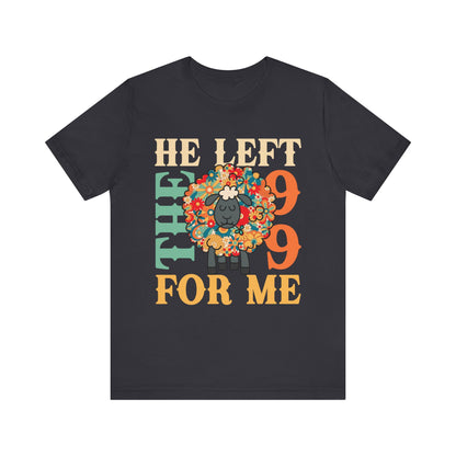 He Left the 99 for Me Shirt – Lost Sheep Flowers Boho Christian Jesus Tee