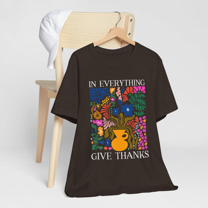In Everything Give Thanks Shirt – Christian Boho Floral 1 Thessalonians 5:18 Tee