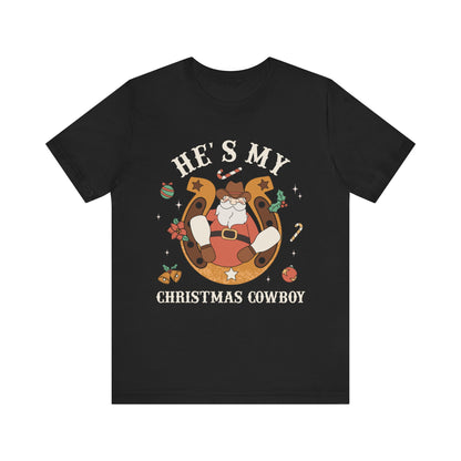 He’s My Christmas Cowboy Shirt – Western Santa Couples Matching Holiday Tee