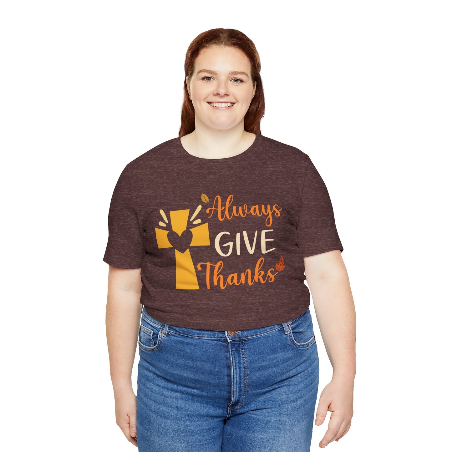 Always Give Thanks Shirt – Christian Faith Thanksgiving Thankful Jesus Tee