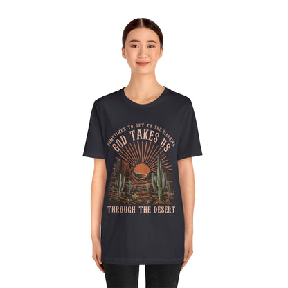 God Takes Us Through the Desert Shirt – Boho Western Christian Rodeo Tee