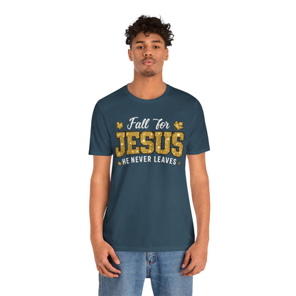 Fall for Jesus He Never Leaves Shirt – Christian Autumn Leaves Thanksgiving Tee