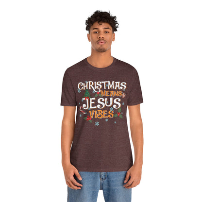 Christmas Means Jesus Vibes Shirt – Christian Faith Holiday Pajama Tee