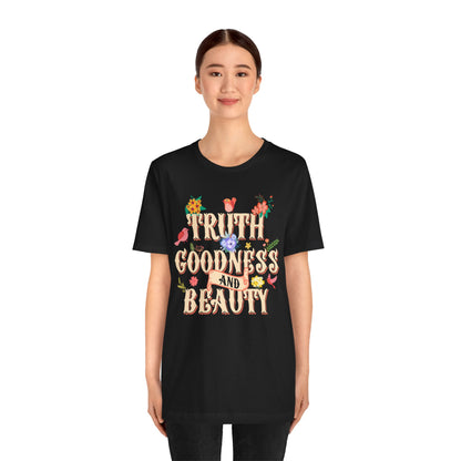 Truth Goodness and Beauty Shirt – Retro Floral Christian Virtue Faith Tee for Women