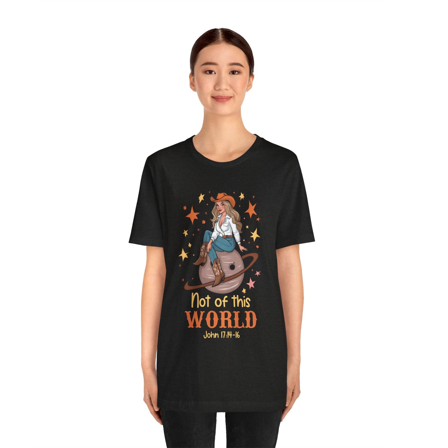 Not of This World Shirt – John 17:14-16 Cosmic Cowgirl Christian Tee