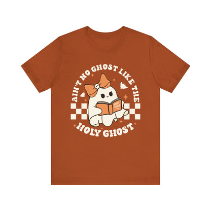 Ain't No Ghost Like The Holy Ghost Christian Jesus Halloween T-Shirt