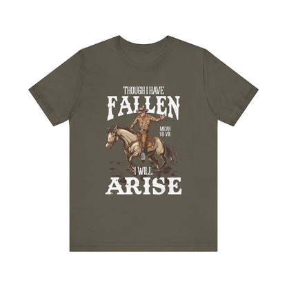 Though I Have Fallen I Will Arise Shirt – Western Rodeo Christian Tee