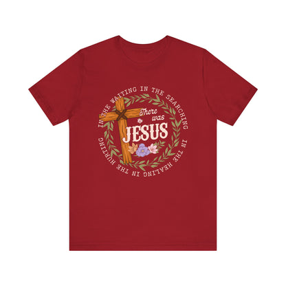 There Was Jesus Shirt – Retro Floral Cross Christian Worship Vintage Faith Tee