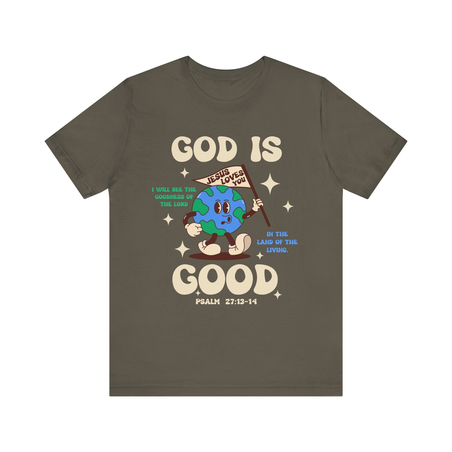 God Is Good Jesus Loves You Shirt – Bold Christian Faith Earth Gospel Message Tee