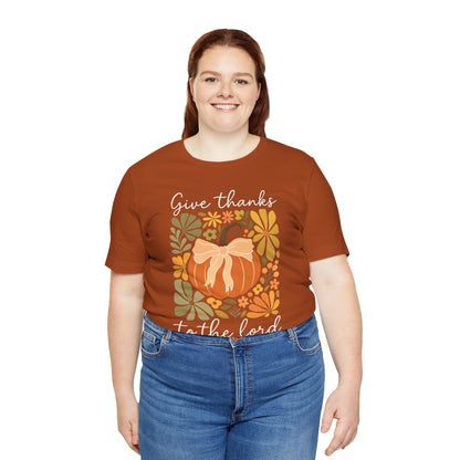 Give Thanks to the Lord Shirt – Christian Pumpkin Psalm Fall Thanksgiving Tee