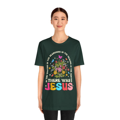 There Was Jesus Shirt – Groovy Floral Retro Christian Worship Lyric Faith Tee