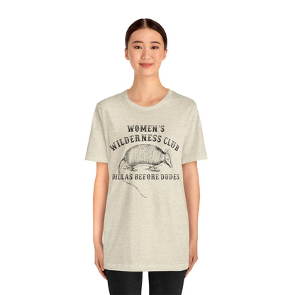 Women’s Wilderness Club Shirt – Dillas Before Dudes Western Armadillo Tee