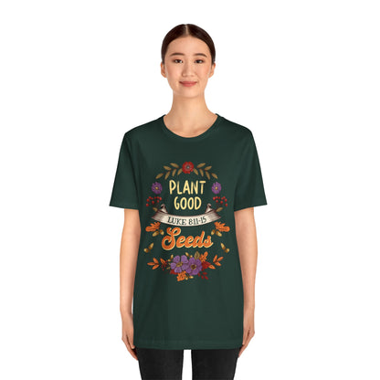 Plant Good Seeds Shirt – Luke 8:11-15 Christian Bible Verse Floral Tee