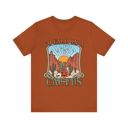 Go Fall On A Cactus Shirt Funny Western Pumpkin Halloween Howdy Tee