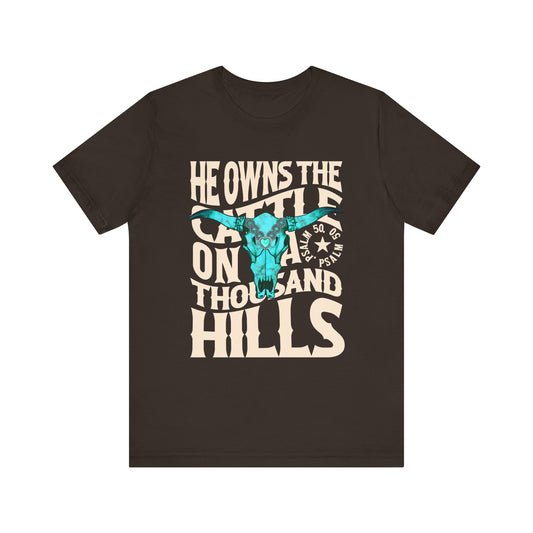 He Owns the Cattle on a Thousand Hills Shirt – Psalm 50:10 Western Christian Cowboy Tee