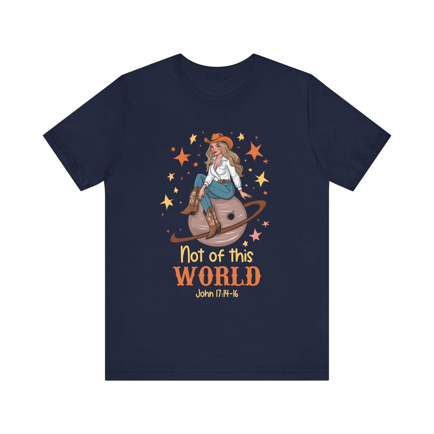 Not of This World Shirt – John 17:14-16 Cosmic Cowgirl Christian Tee